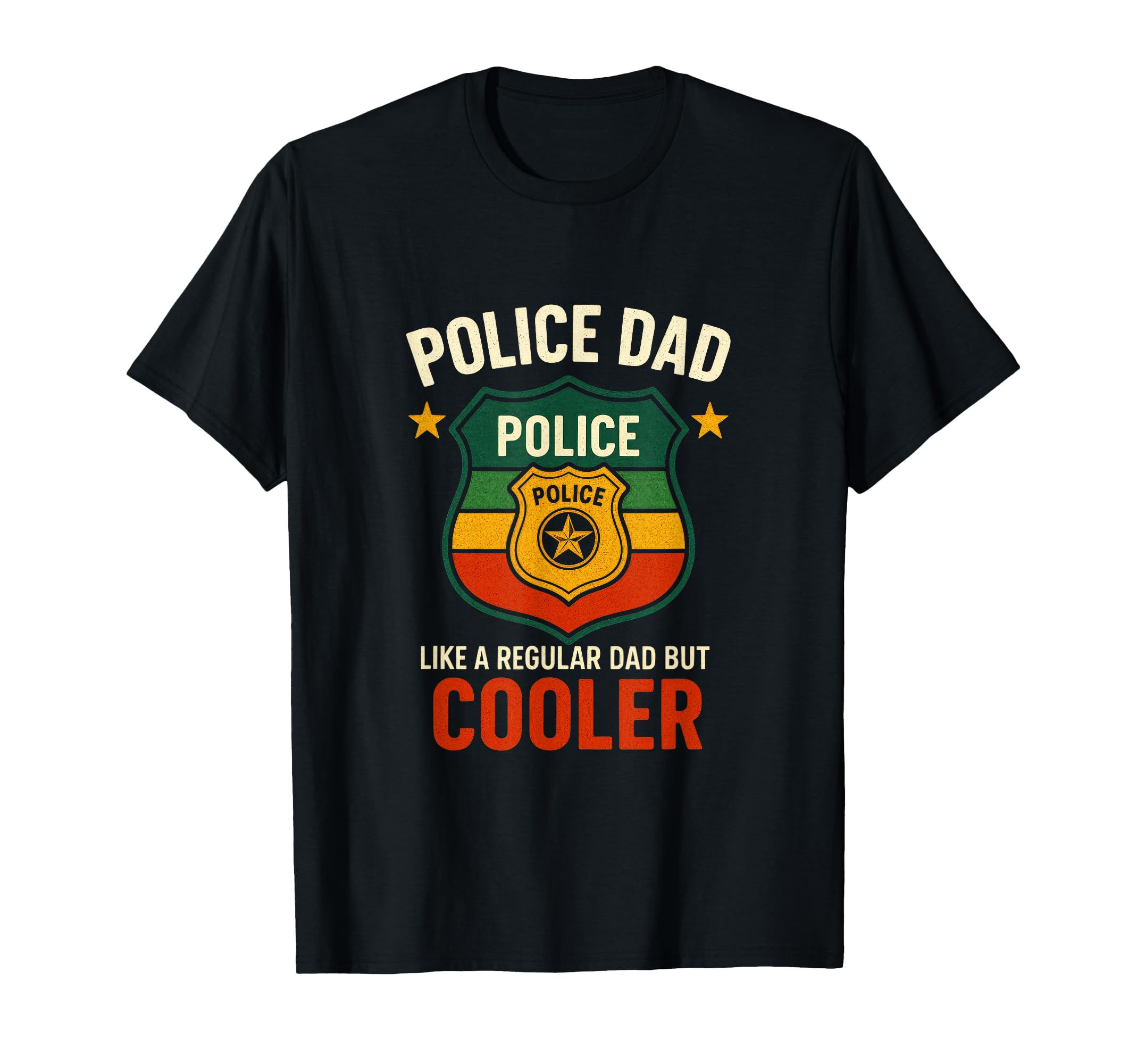 Police Dad Funny Law Enforcement T-Shirt - Fun Novelty Design for Adults - T-Shirt, Sweatshirt, Hoodie