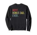 Mens Best Bonus Dad Ever Fathers Sweatshirt - Trendy Graphic for Adults - T-Shirt, Sweatshirt, Hoodie