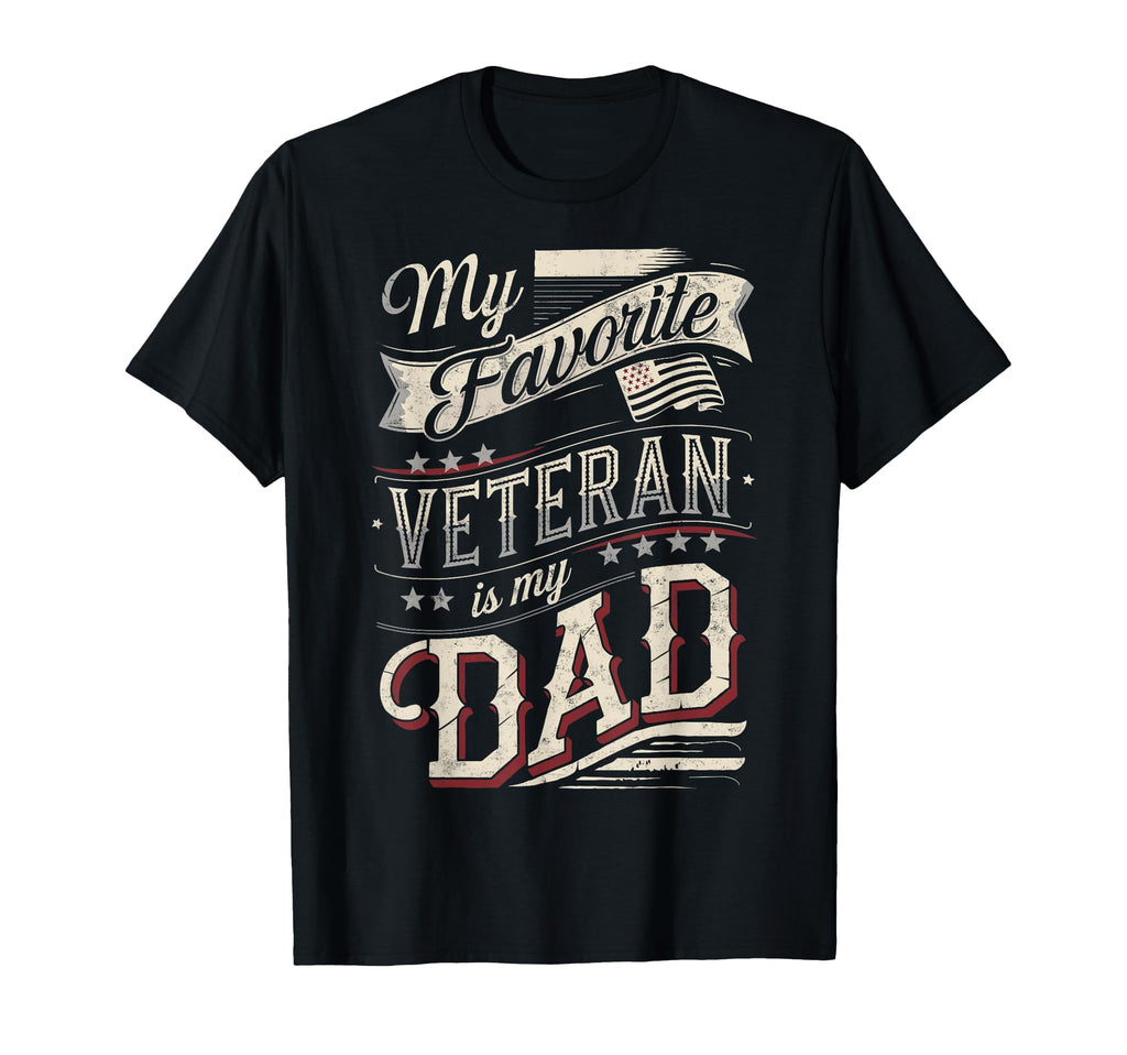 My Favorite Veteran Is My Dad Us Flag T-Shirt - Graphic Print for Adults - T-Shirt, Sweatshirt, Hoodie