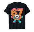 Funny 67 Soccer Drip Number 67 Soccer T-Shirt - Streetwear Style Men Women - T-Shirt, Sweatshirt, Hoodie