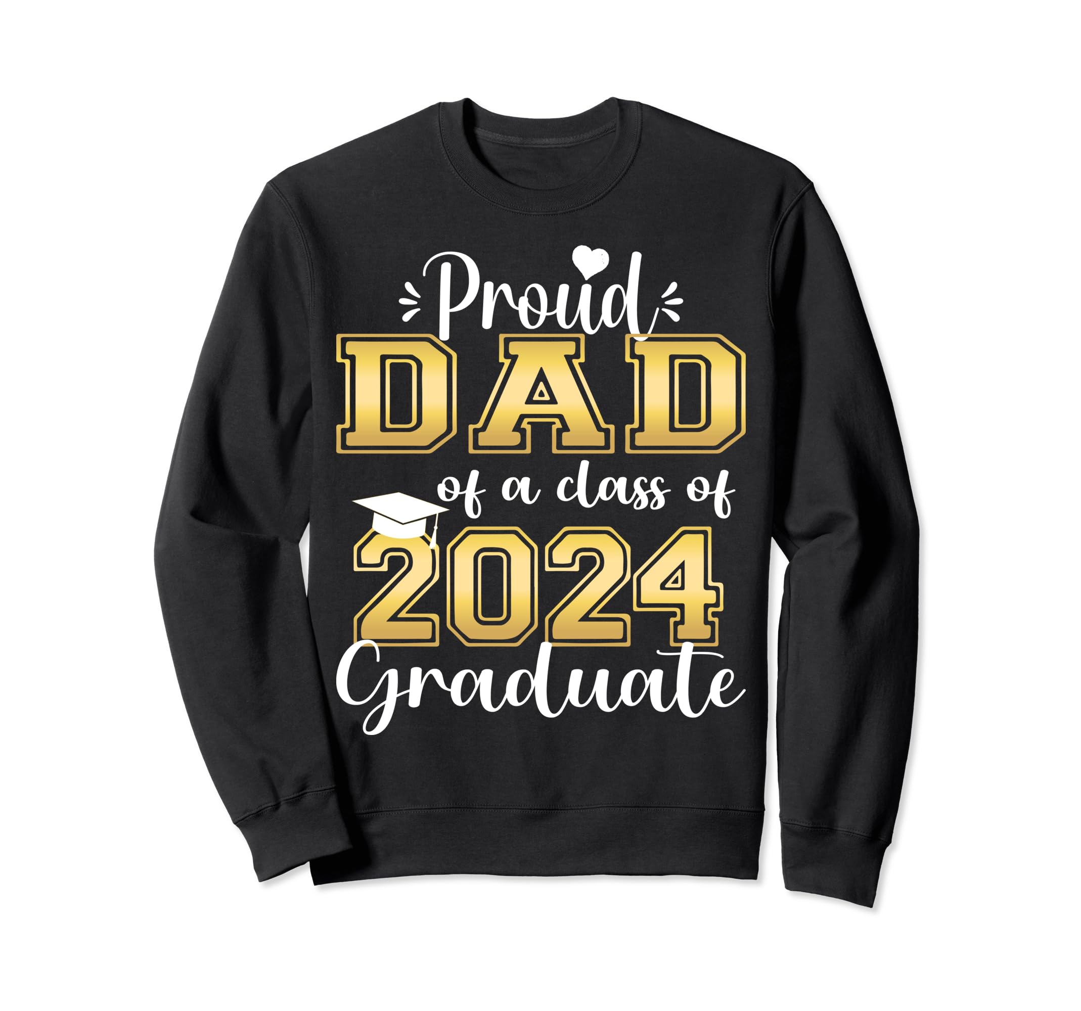Super Proud Dad 2024 Graduate Sweatshirt - Streetwear Style for Adults - T-Shirt, Sweatshirt, Hoodie
