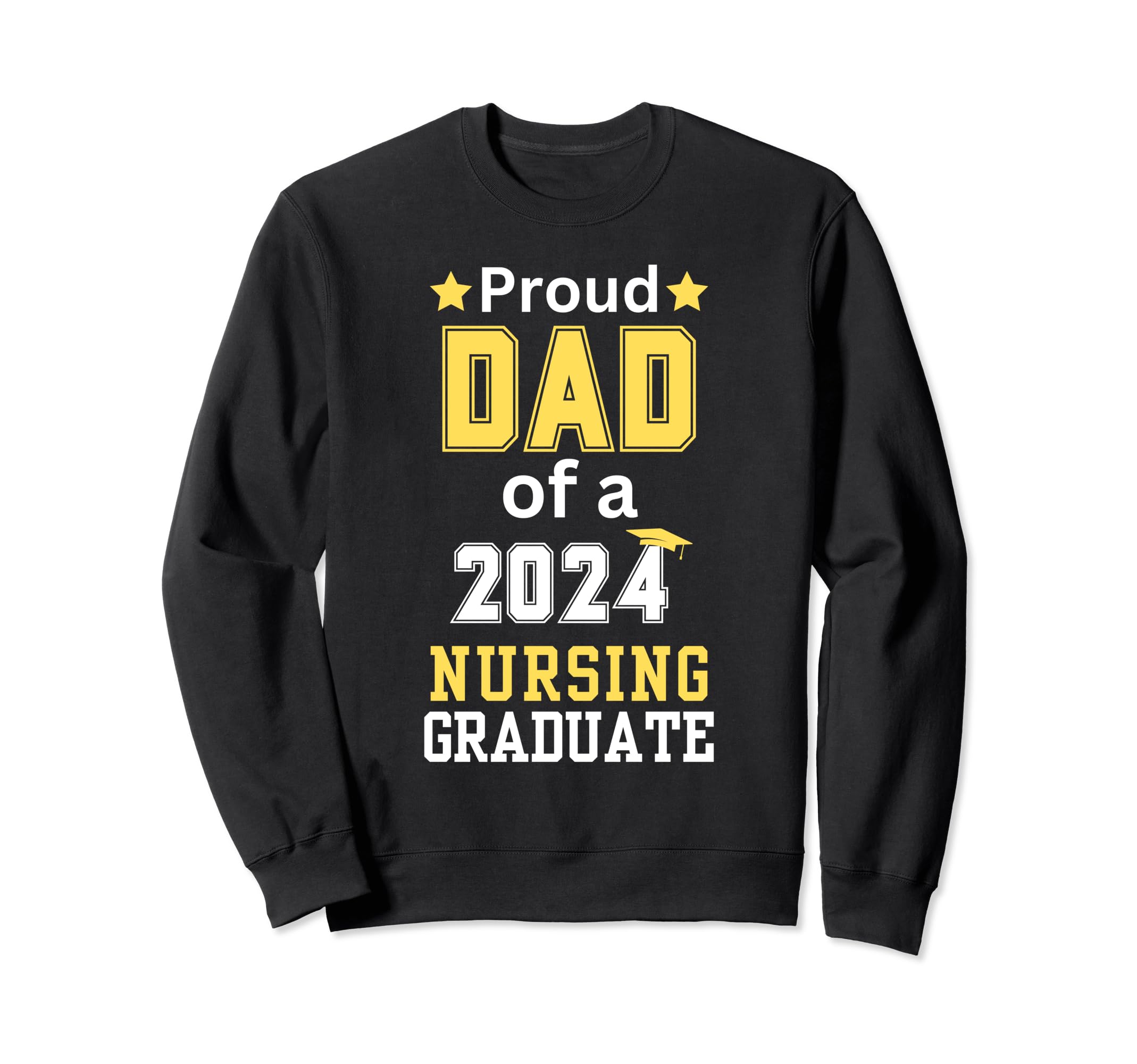Proud Dad Class 2024 Nursing Sweatshirt - Unique Graphic for Adults - T-Shirt, Sweatshirt, Hoodie