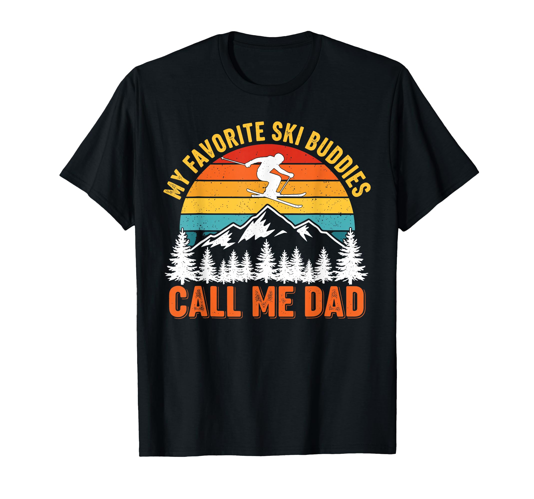 My Favorite Ski Buddies Call Me Dad T-Shirt - Custom Art Print for Adults - T-Shirt, Sweatshirt, Hoodie