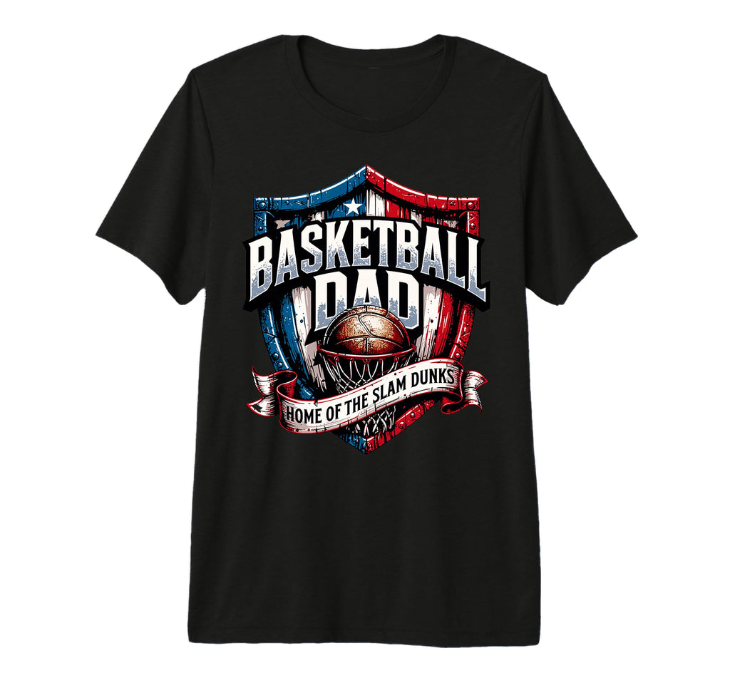 Home Slam Dunks Proud Basketball Dad T-Shirt - Minimalist Print for Adults - T-Shirt, Sweatshirt, Hoodie