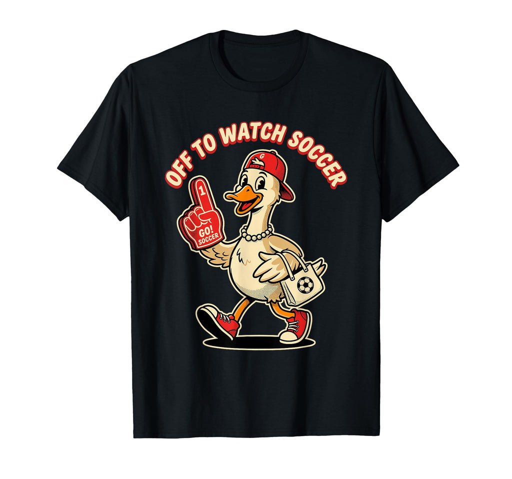 Off To Watch Soccer Funny Goose Game T-Shirt - Aesthetic Graphic Unisex - T-Shirt, Sweatshirt, Hoodie