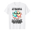 Sometimes Talking To Your Sister Is T-Shirt - Streetwear Style Men Women - T-Shirt, Sweatshirt, Hoodie