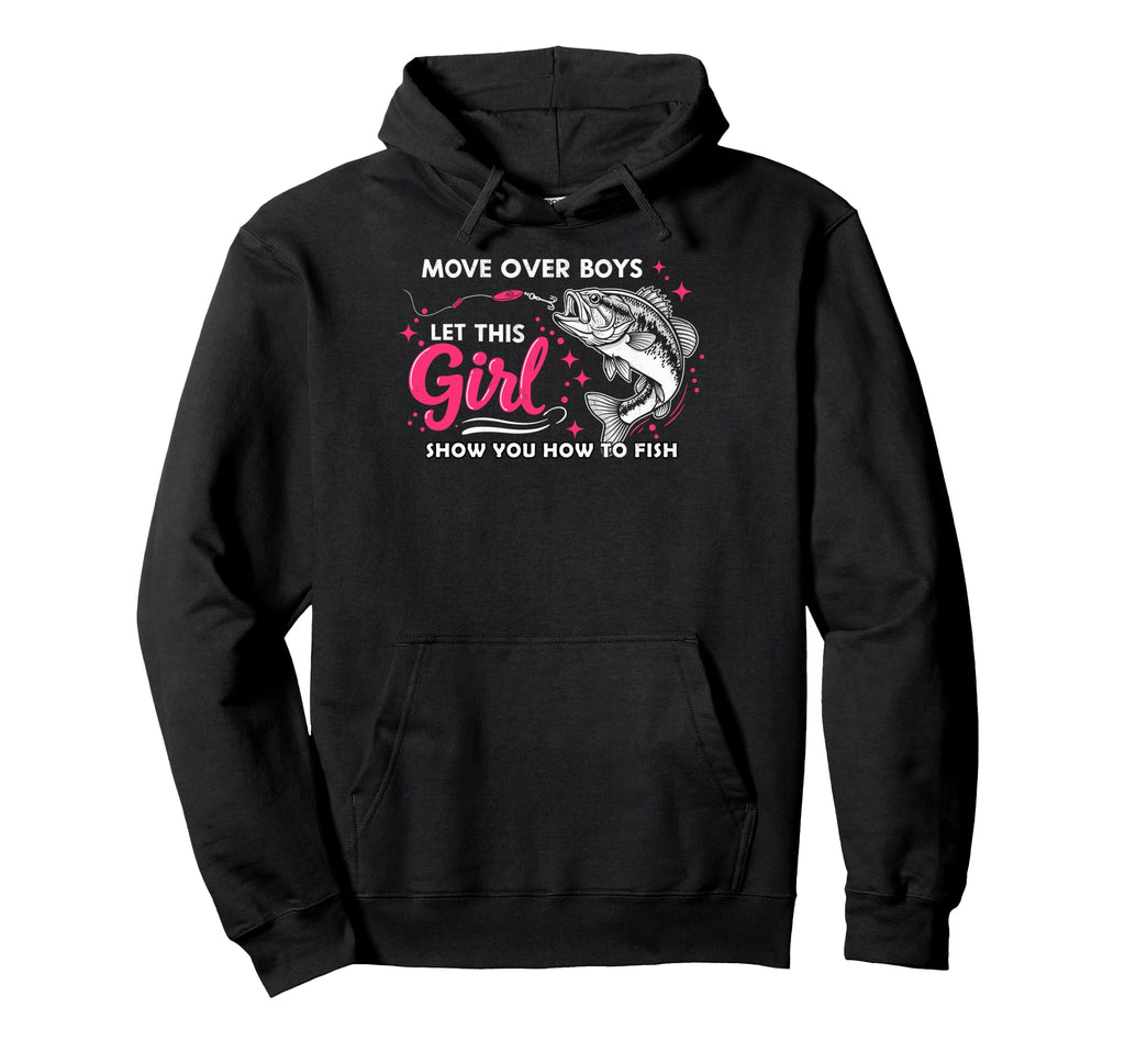 Move Over Let Show You How To Fish Hoodie - Casual Everyday Wear Unisex - T-Shirt, Sweatshirt, Hoodie