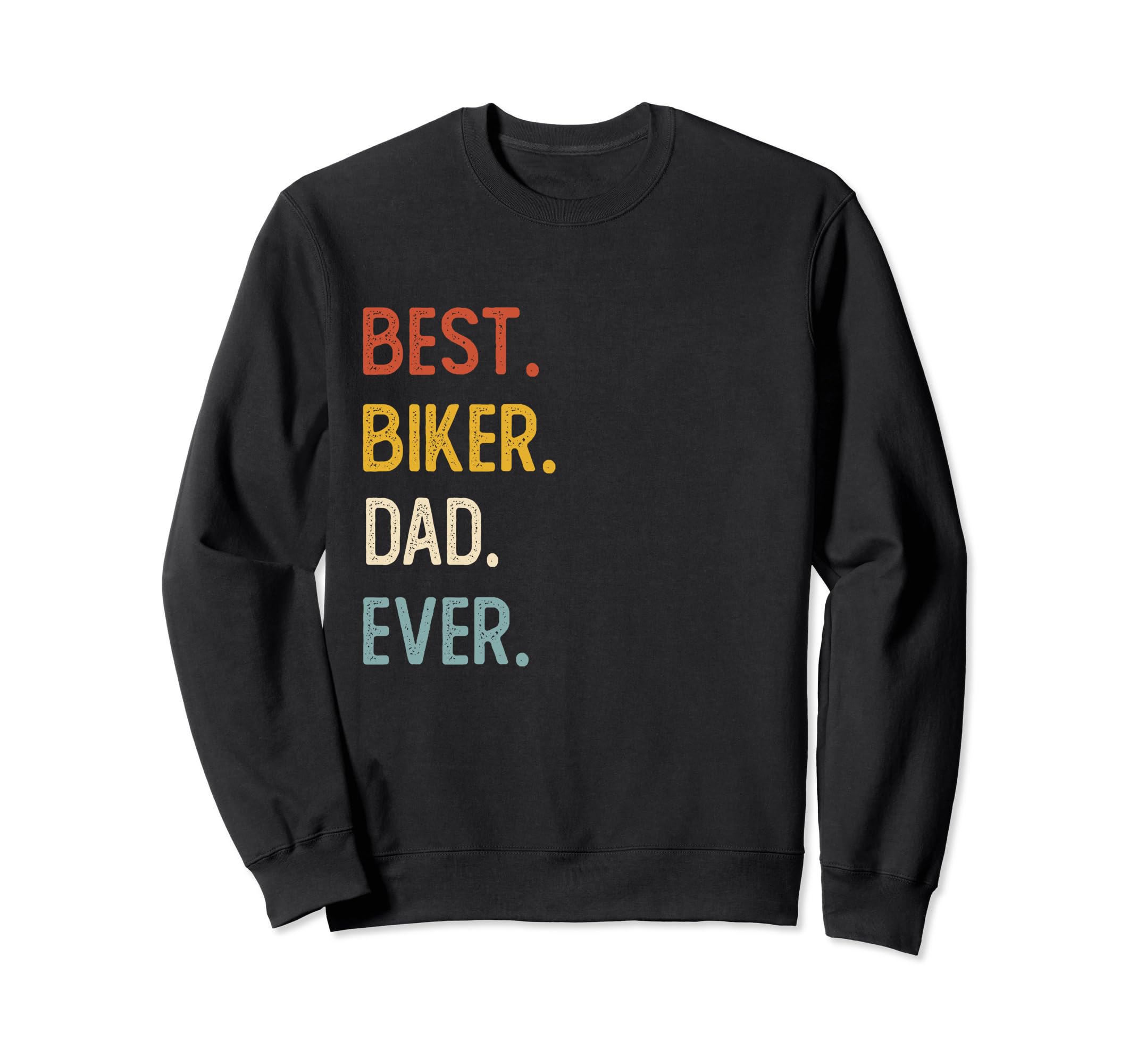 Funny Dad Shirts Best Biker Dad Sweatshirt - Streetwear Style Men Women - T-Shirt, Sweatshirt, Hoodie