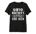 Brothers Little Side Kick Soccer T-Shirt - Streetwear Style Men Women - T-Shirt, Sweatshirt, Hoodie
