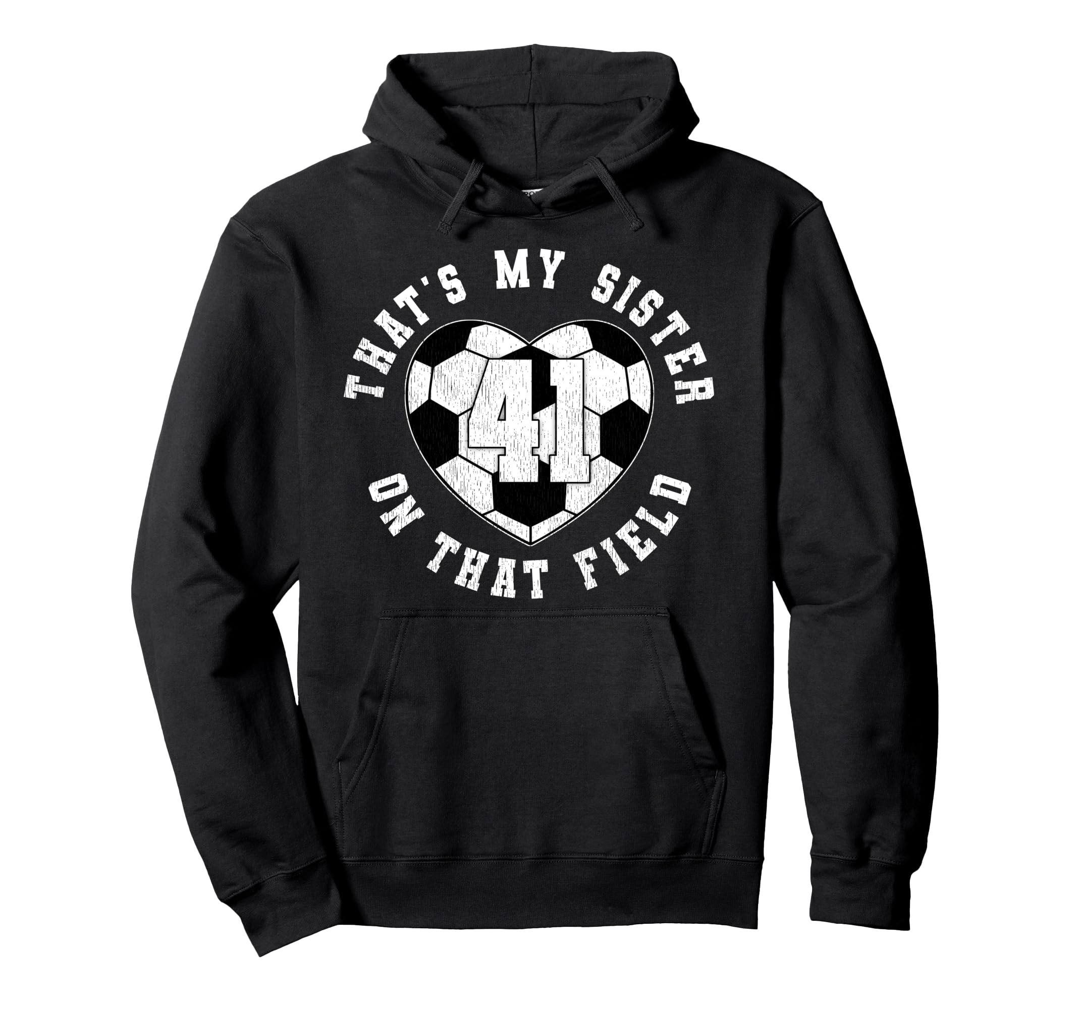 Thats My Sister Soccer Player Jersey Hoodie - Streetwear Style Men Women - T-Shirt, Sweatshirt, Hoodie