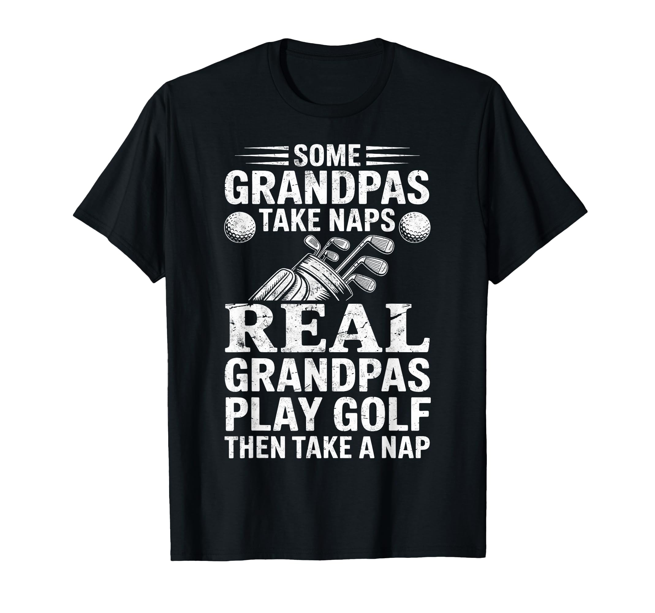 Some Grandpas Take Naps Real Grandpas T-Shirt - Novelty Apparel Unisex - T-Shirt, Sweatshirt, Hoodie