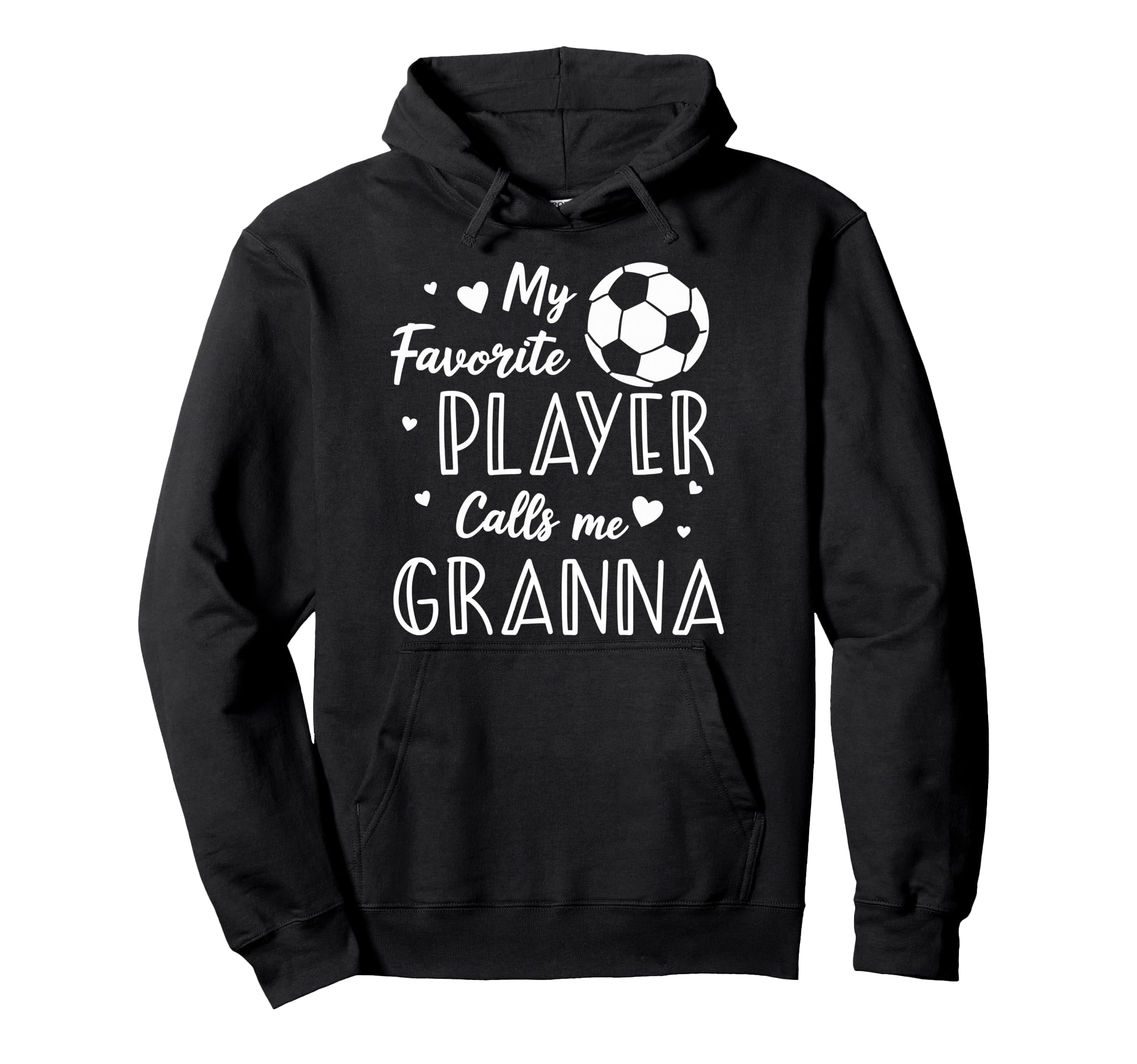 Soccer My Favorite Player Calls Me Hoodie - Streetwear Style Men Women - T-Shirt, Sweatshirt, Hoodie