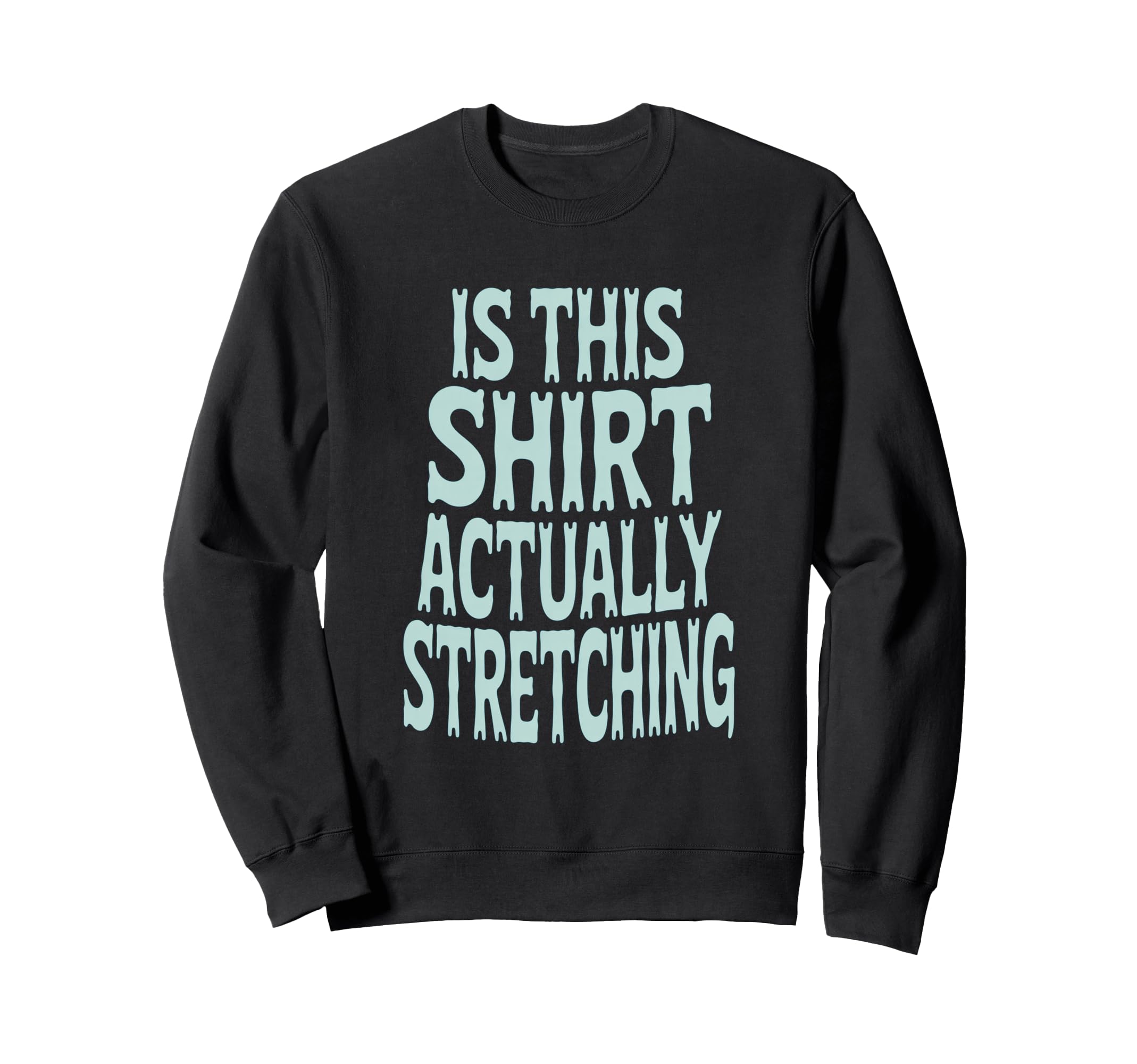 This Actually Stretching Room Sweatshirt - Aesthetic Graphic Men Women - T-Shirt, Sweatshirt, Hoodie