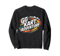 Dad Go Kart Racing Sweatshirt - Streetwear Style Men Women - T-Shirt, Sweatshirt, Hoodie