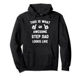 This Is What Awesome Step Dad Looks Like Hoodie - Unique Graphic Unisex - T-Shirt, Sweatshirt, Hoodie