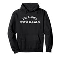 Im Goals Soccer Hoodie - Casual Everyday Wear Unisex - T-Shirt, Sweatshirt, Hoodie