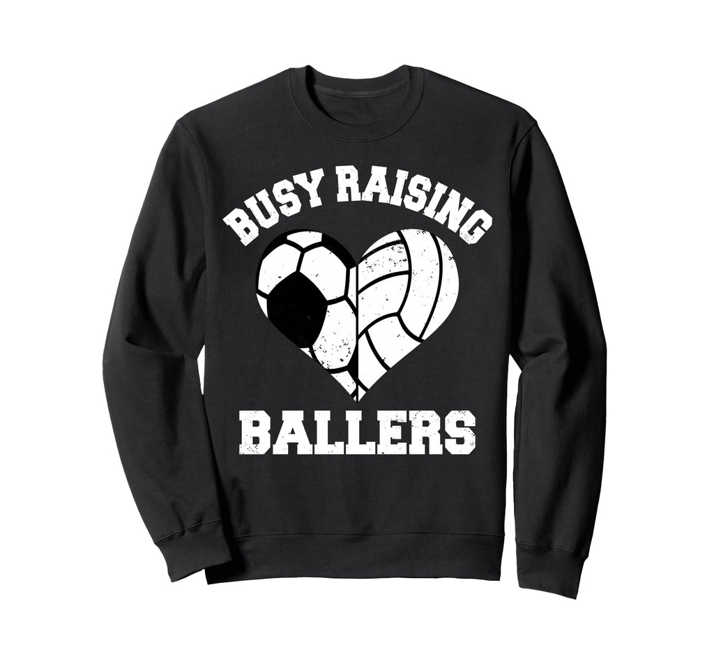 Busy Raising Ballers Soccer Sweatshirt - Fun Novelty Design for Adults - T-Shirt, Sweatshirt, Hoodie