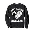 Busy Raising Ballers Soccer Sweatshirt - Fun Novelty Design for Adults - T-Shirt, Sweatshirt, Hoodie