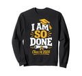 Senior Graduation School I Am So Sweatshirt - Aesthetic Graphic Unisex - T-Shirt, Sweatshirt, Hoodie