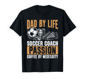 Dad Life Soccer Coach Passion Coffee T-Shirt - Streetwear Style Men Women - T-Shirt, Sweatshirt, Hoodie