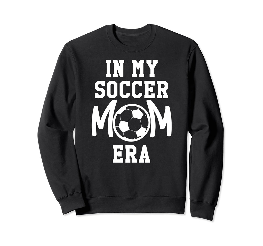 My Soccer Mom Era Soccer Mama My Sweatshirt - Minimalist Print Unisex - T-Shirt, Sweatshirt, Hoodie