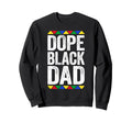 Dope Black Dad Father Black Sweatshirt - Minimalist Print for Adults - T-Shirt, Sweatshirt, Hoodie