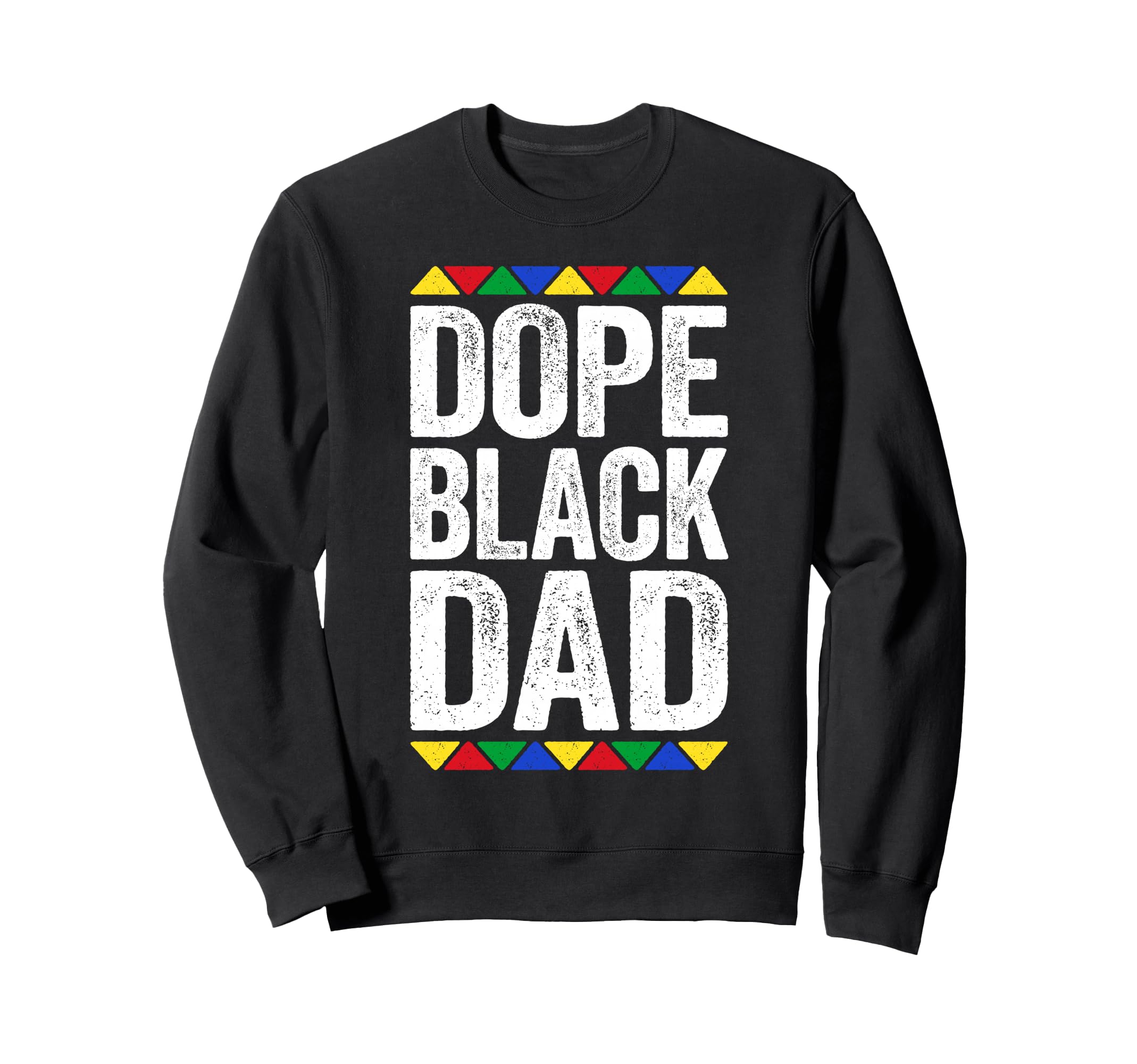 Dope Black Dad Father Black Sweatshirt - Minimalist Print for Adults - T-Shirt, Sweatshirt, Hoodie