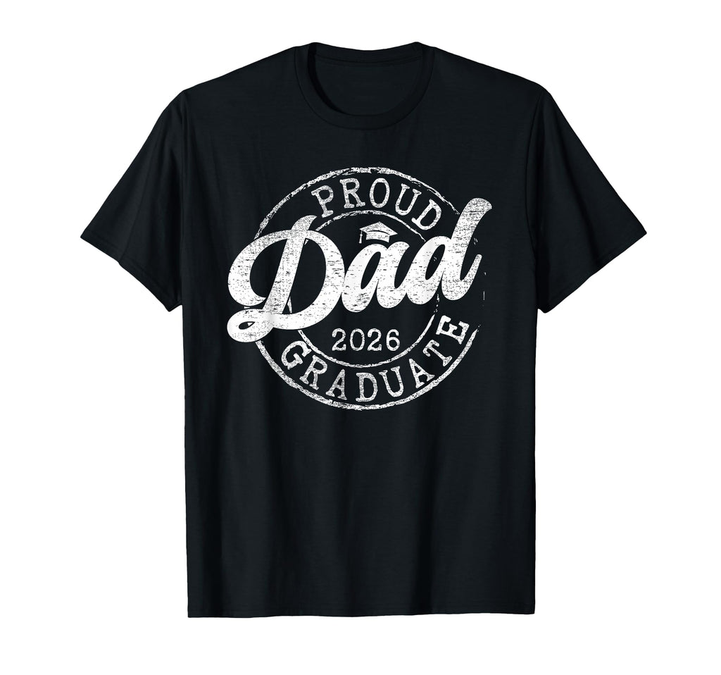 Proud Dad 2026 Graduate Senior Class T-Shirt - Fun Novelty Design Unisex - T-Shirt, Sweatshirt, Hoodie