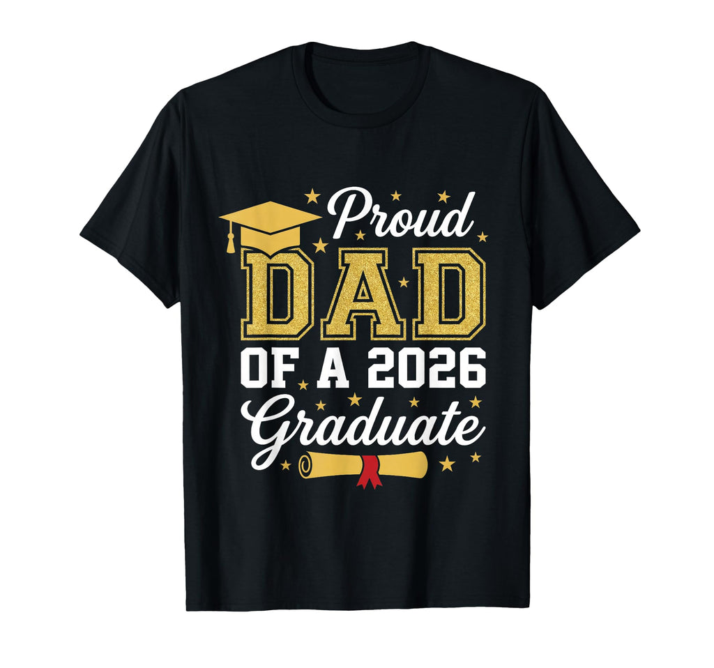 Proud Dad 2026 Graduate Class 2026 T-Shirt - Graphic Print Men Women - T-Shirt, Sweatshirt, Hoodie