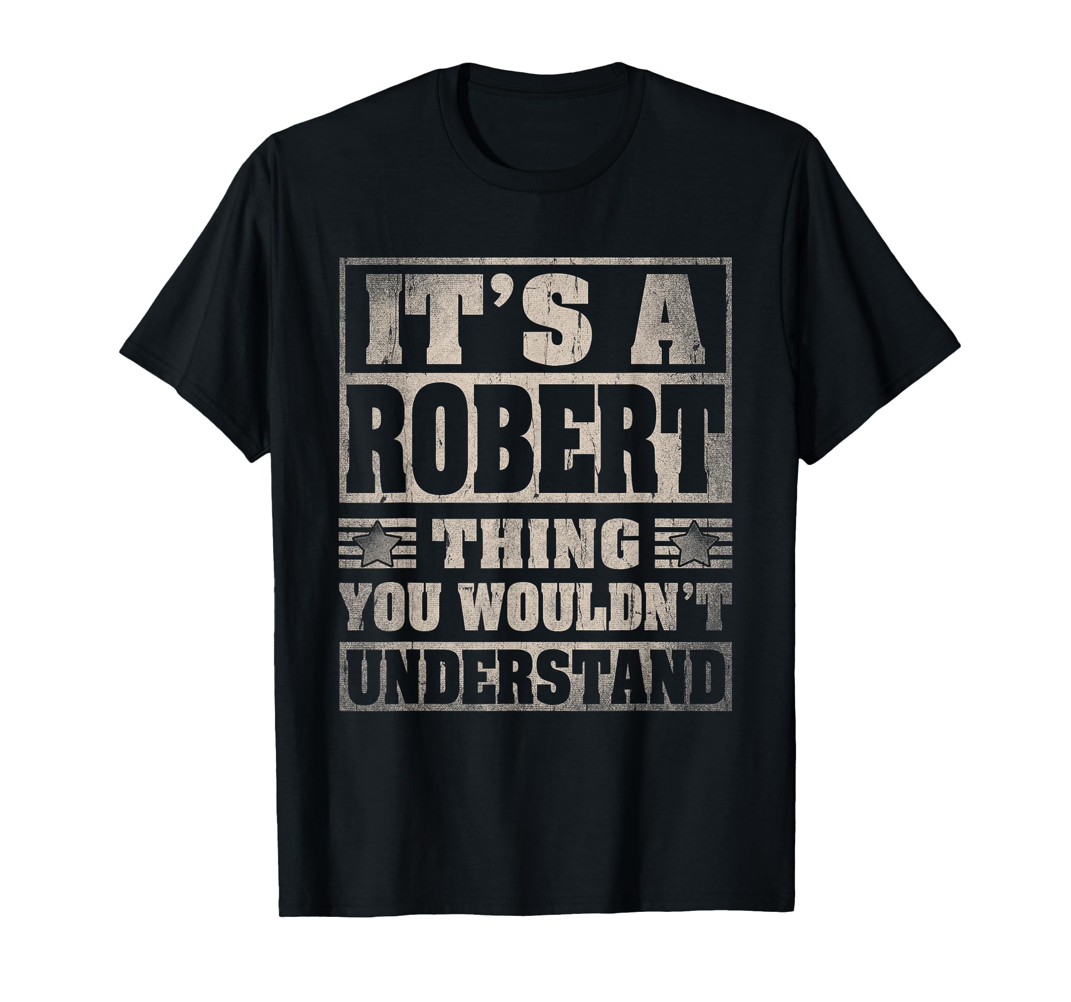 Robert First Name Its Robert Thing T-Shirt - Trendy Graphic Men Women - T-Shirt, Sweatshirt, Hoodie