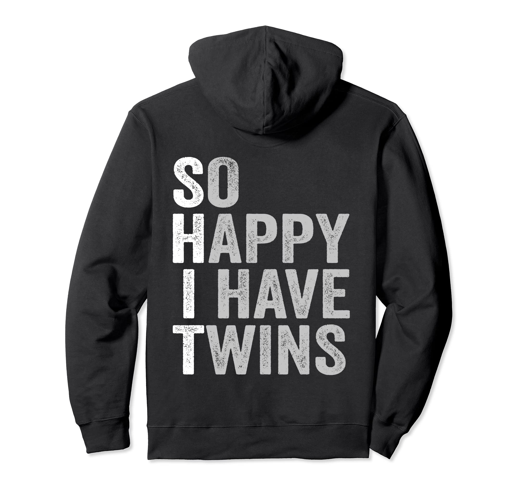 Funny Twin Mom Dad So Happy I Have Hoodie - Minimalist Print Men Women - T-Shirt, Sweatshirt, Hoodie