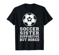 Proud Soccer Sister Supportive But T-Shirt - Trendy Graphic for Adults - T-Shirt, Sweatshirt, Hoodie