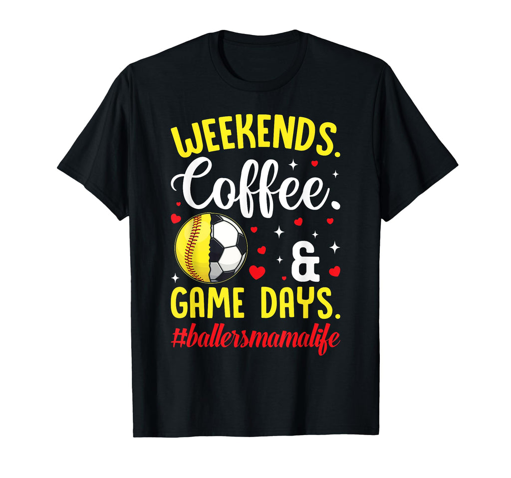 Softball Soccer Baller Mom Game Days T-Shirt - Graphic Print Men Women - T-Shirt, Sweatshirt, Hoodie