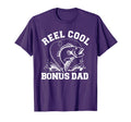 Reel Fishing Bonus Dad T-Shirt - Novelty Apparel Men Women - T-Shirt, Sweatshirt, Hoodie