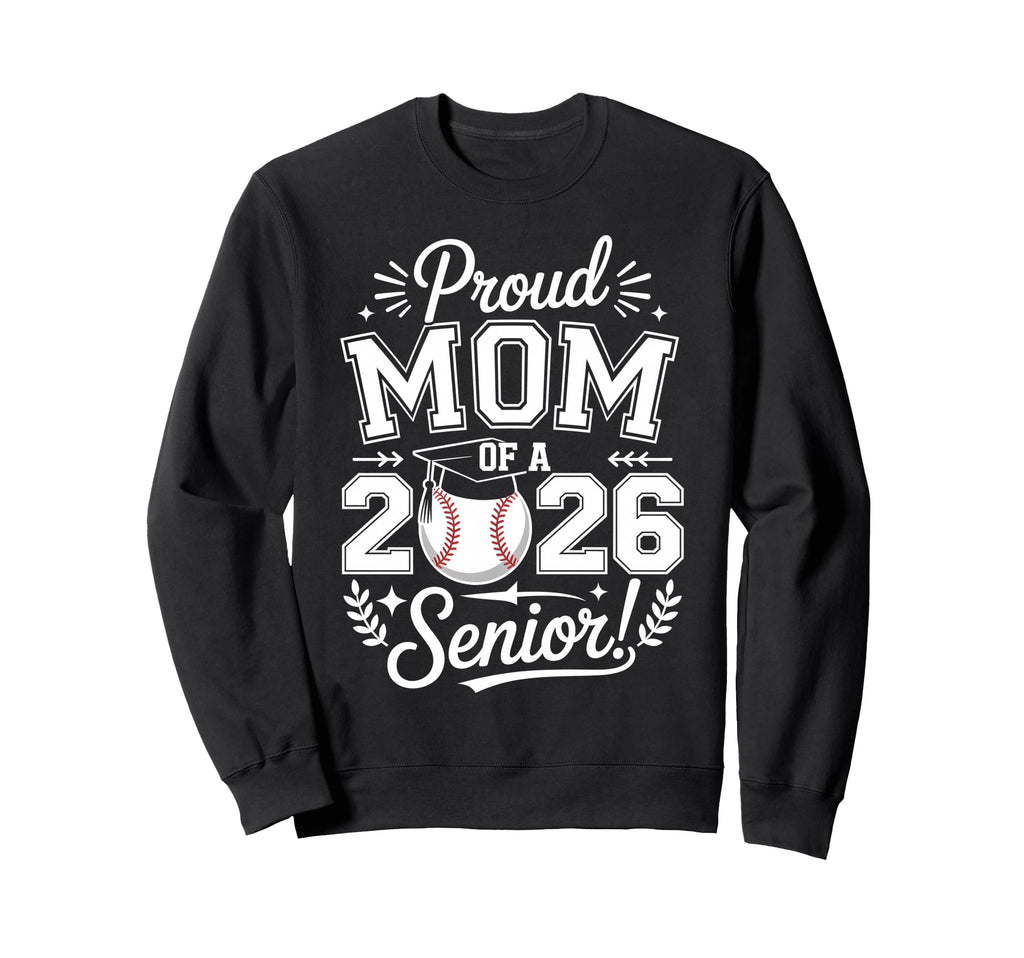 Proud Mom 2026 Senior Baseball Sweatshirt - Minimalist Print for Adults - T-Shirt, Sweatshirt, Hoodie