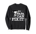 Papa Can Fix It Gifts Fathers Sweatshirt - Casual Everyday Wear for Adults - T-Shirt, Sweatshirt, Hoodie