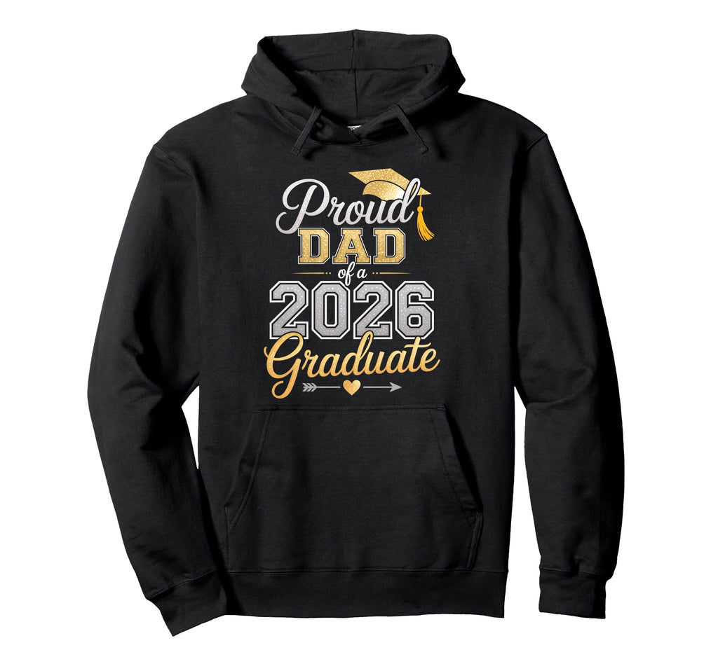 Proud Dad 2026 Graduate Graduation Hoodie - Trendy Graphic Unisex - T-Shirt, Sweatshirt, Hoodie