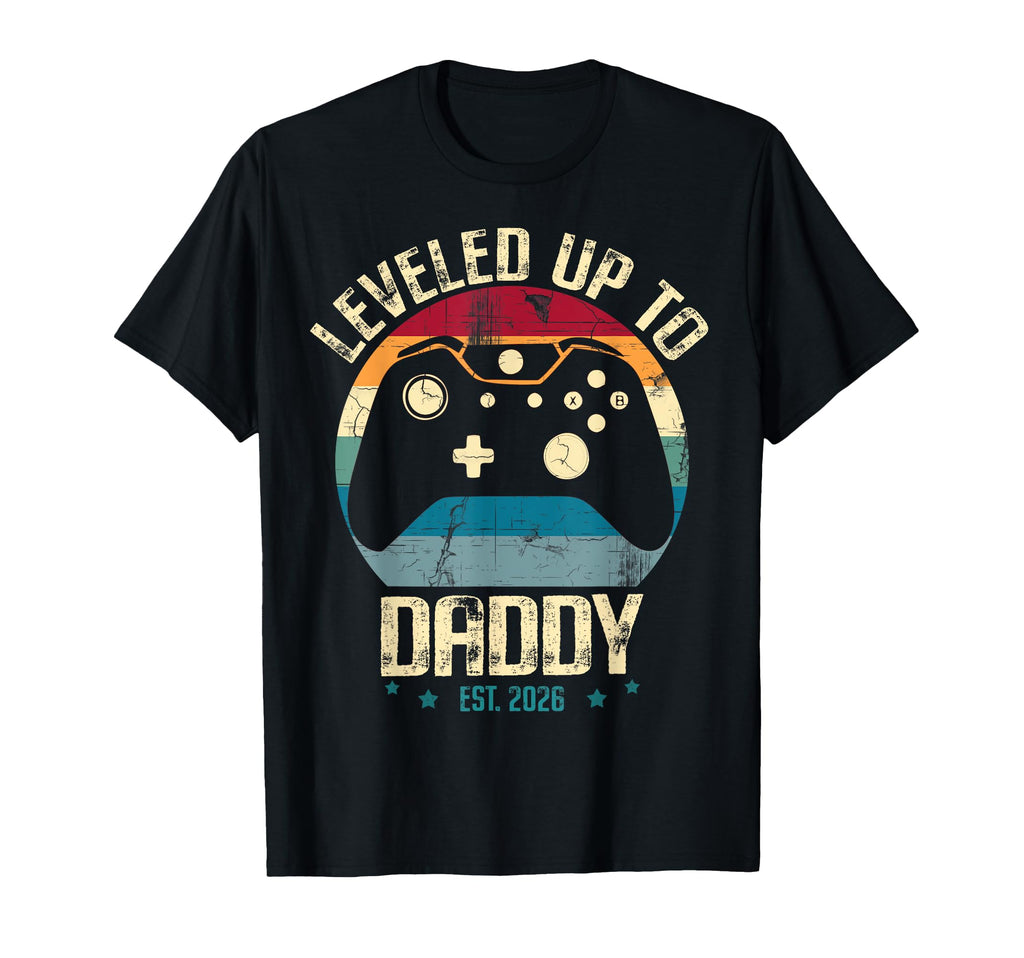 I Leveled Up To Daddy Est 2026 Dad Level T-Shirt - Streetwear Style Unisex - T-Shirt, Sweatshirt, Hoodie