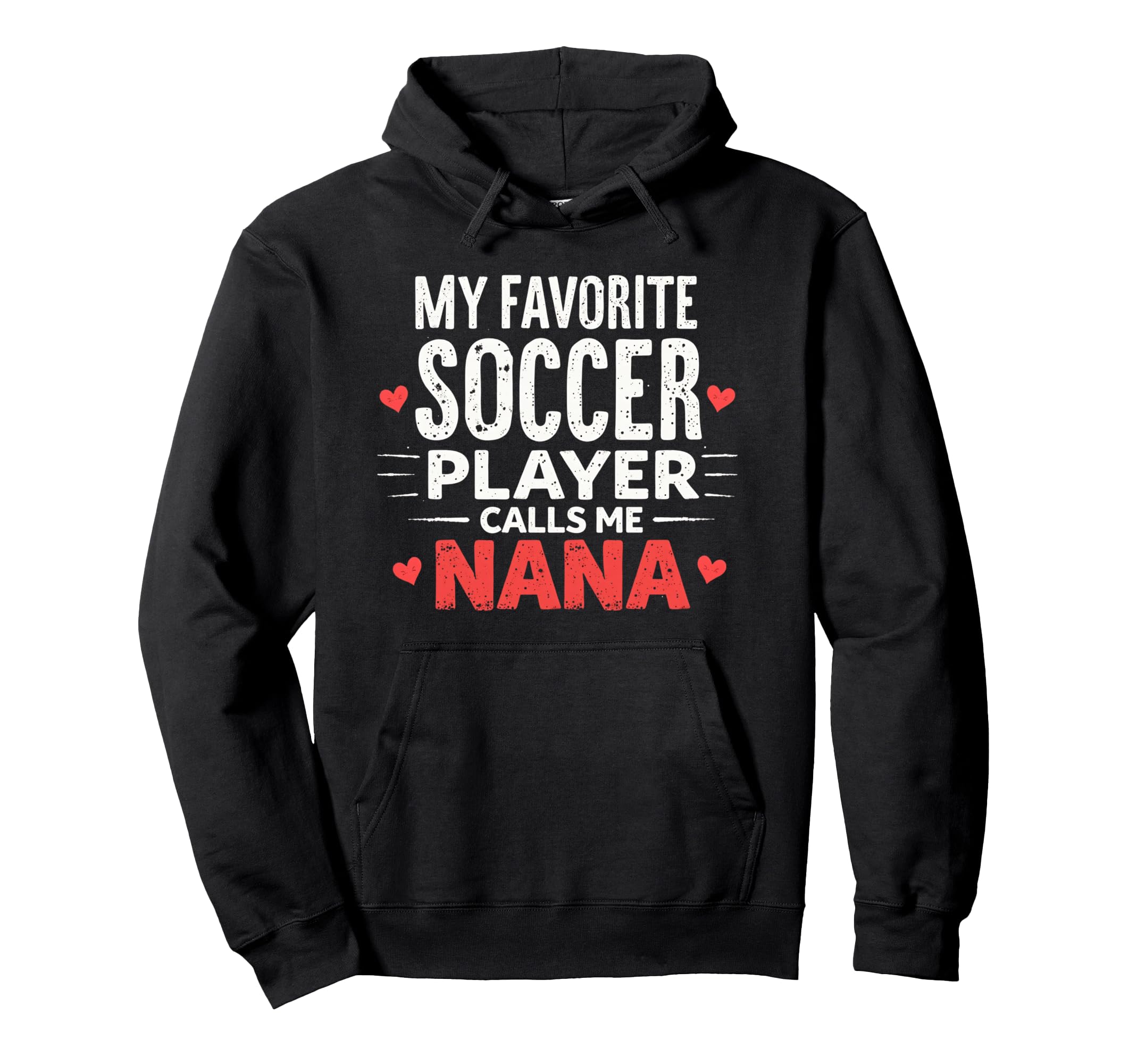 Proud Soccer Nana Funny Grandma Lover Hoodie - Fun Novelty Design Unisex - T-Shirt, Sweatshirt, Hoodie