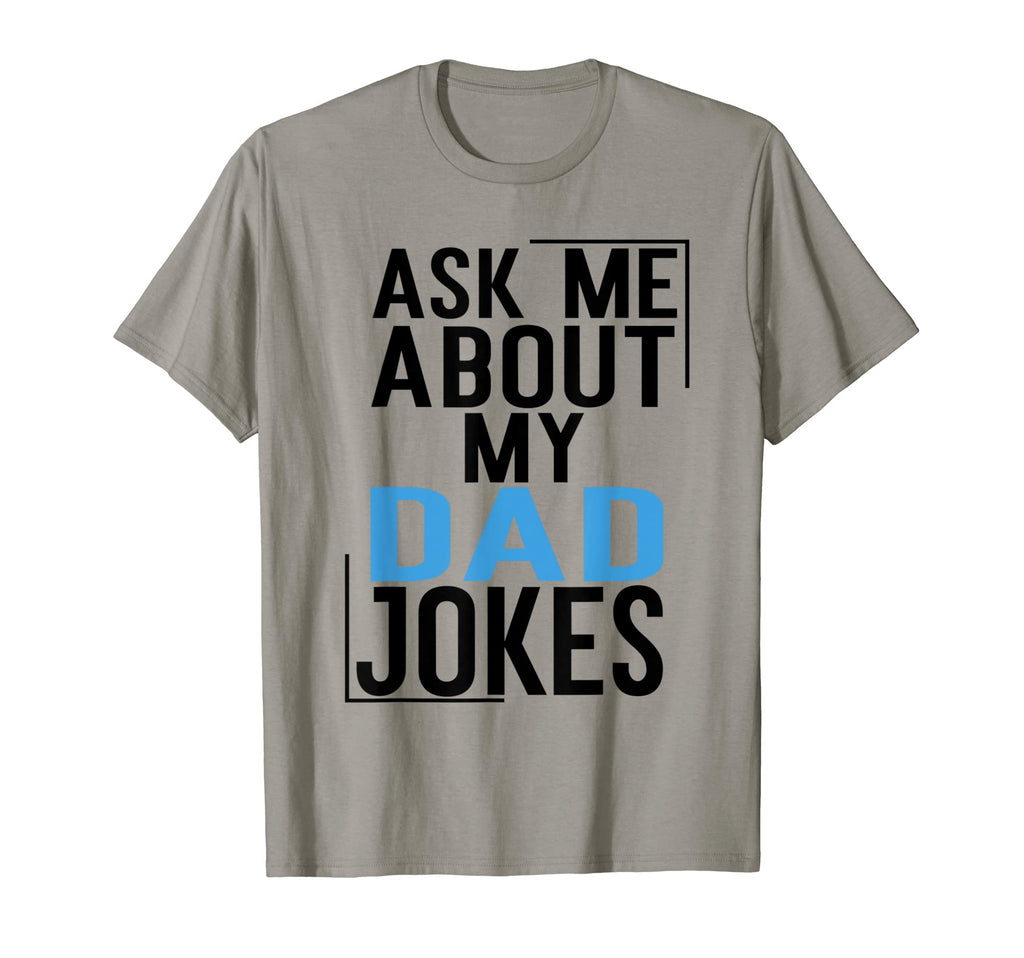 Ask Me About My Dad Jokes Funny T-Shirt - Trendy Graphic for Adults - T-Shirt, Sweatshirt, Hoodie