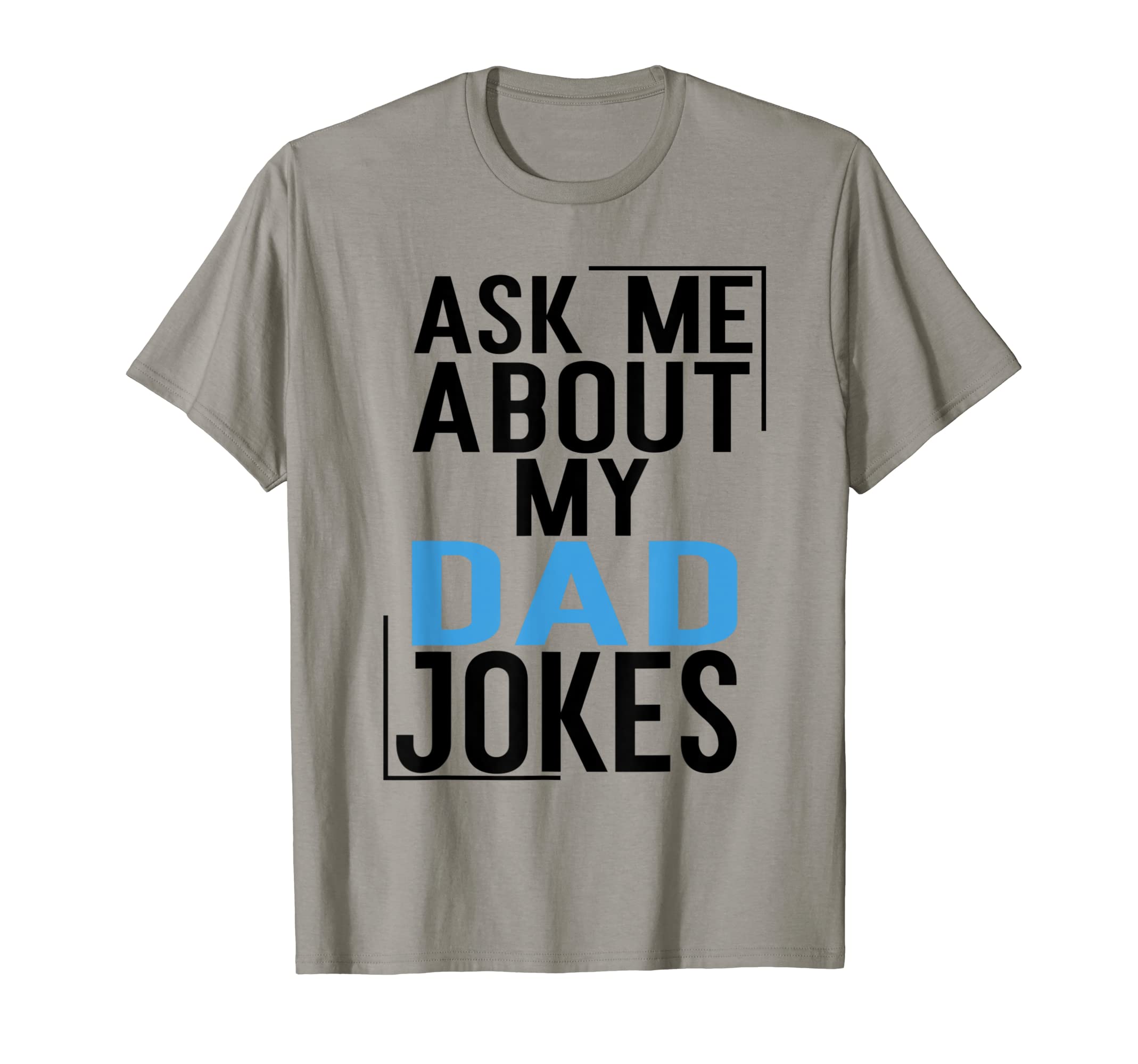 Ask Me About My Dad Jokes Funny T-Shirt - Trendy Graphic for Adults - T-Shirt, Sweatshirt, Hoodie