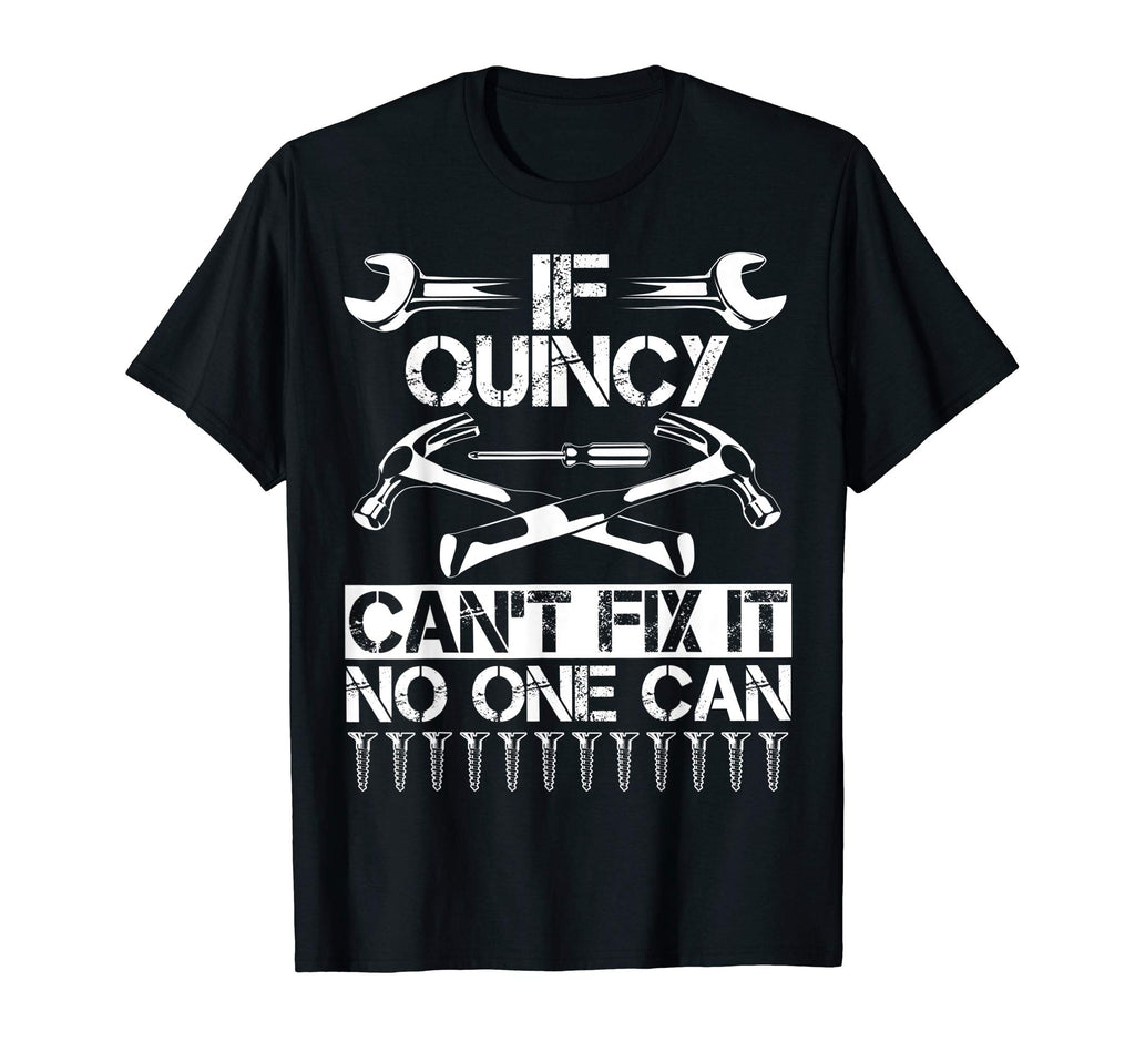 Quincy Fix It Funny Birthday T-Shirt - Streetwear Style Unisex - T-Shirt, Sweatshirt, Hoodie