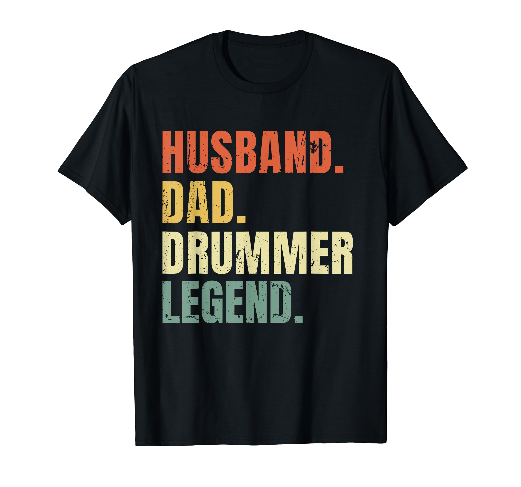 Husband Dad Drummer Legend Funny Fathers T-Shirt - Unique Graphic Unisex - T-Shirt, Sweatshirt, Hoodie