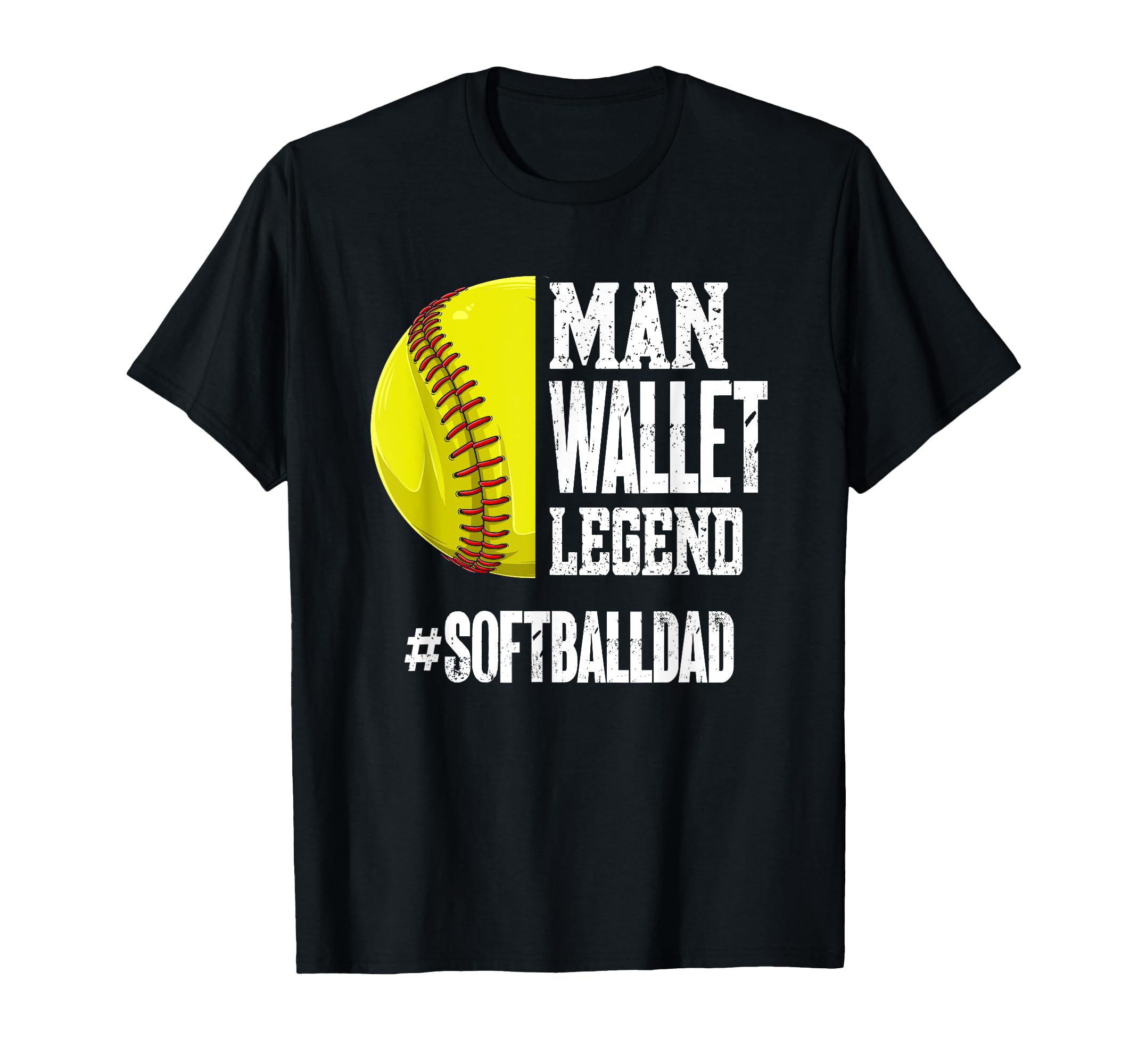 Wallet Legend Softballdad Softball Dad T-Shirt - Fun Novelty Design Unisex - T-Shirt, Sweatshirt, Hoodie