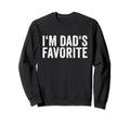 Favorite Daughter Son Child Im Dads Sweatshirt - Unique Graphic for Adults - T-Shirt, Sweatshirt, Hoodie