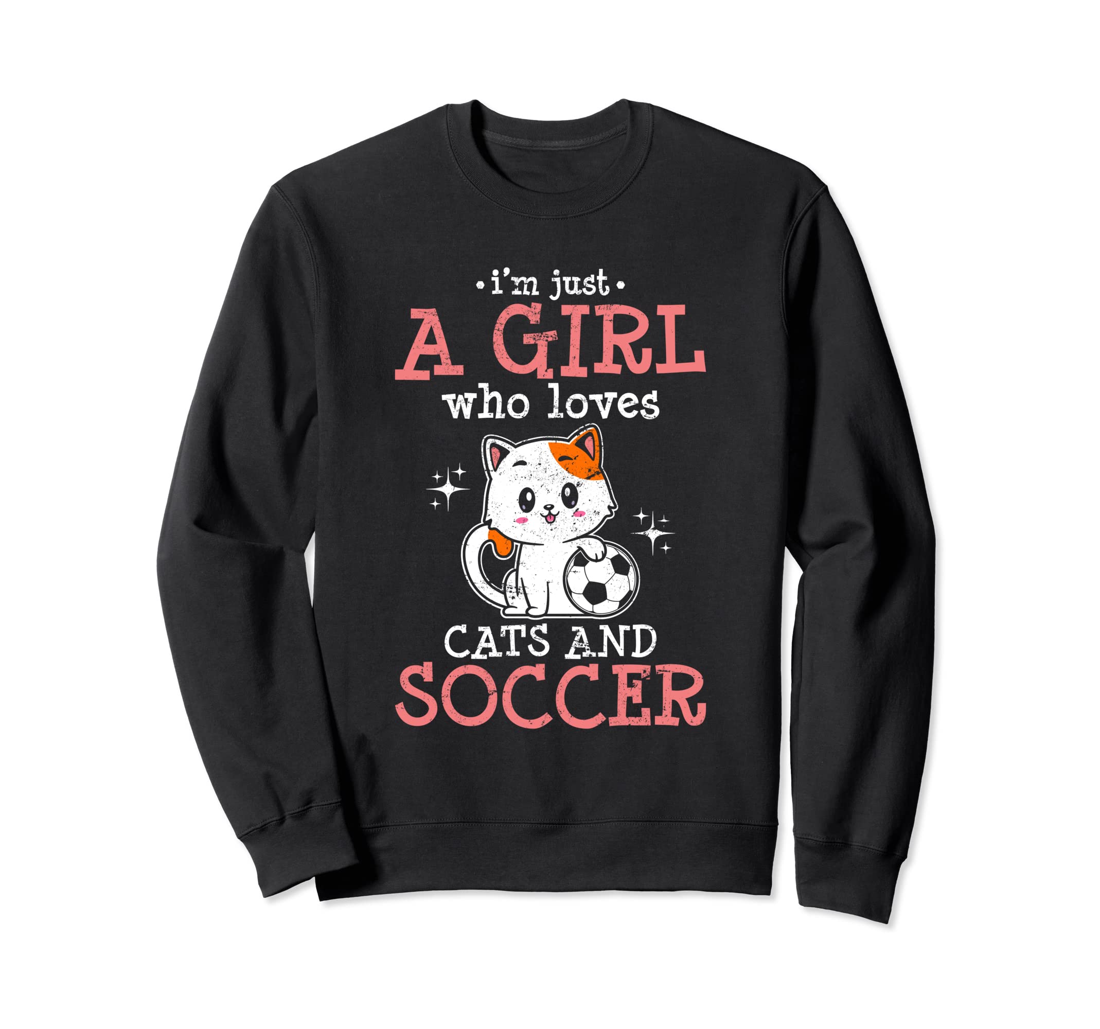 Just Who Loves Cats And Soccer Sweatshirt - Fun Novelty Design Men Women - T-Shirt, Sweatshirt, Hoodie