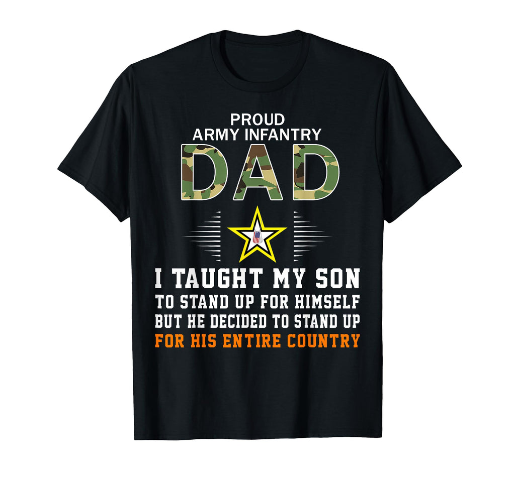 I Taught My Son How To Stand Up Proud Army T-Shirt - Graphic Print Unisex - T-Shirt, Sweatshirt, Hoodie