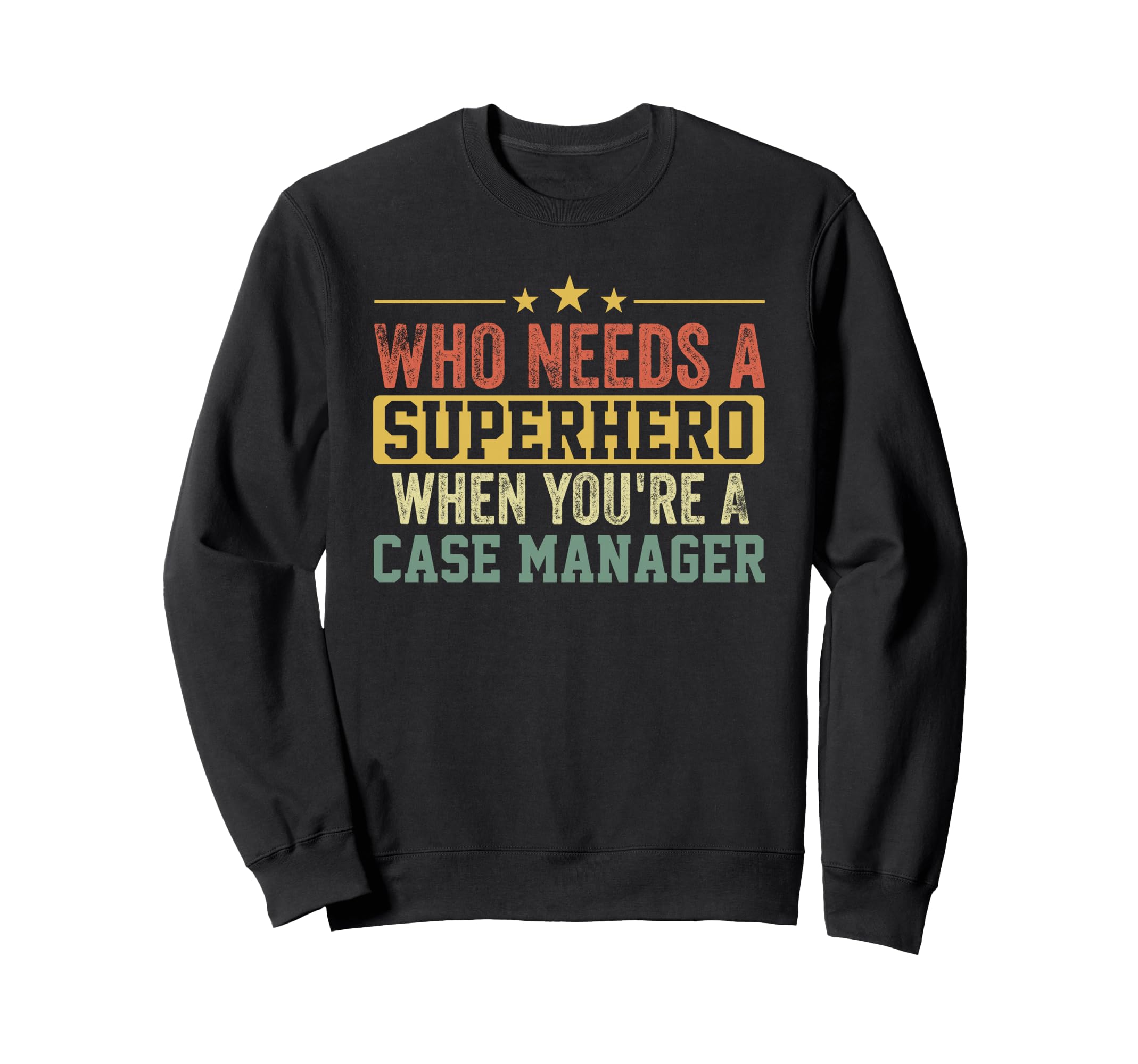 Funny Case Manager Superhero Dad Sweatshirt - Custom Art Print Unisex - T-Shirt, Sweatshirt, Hoodie