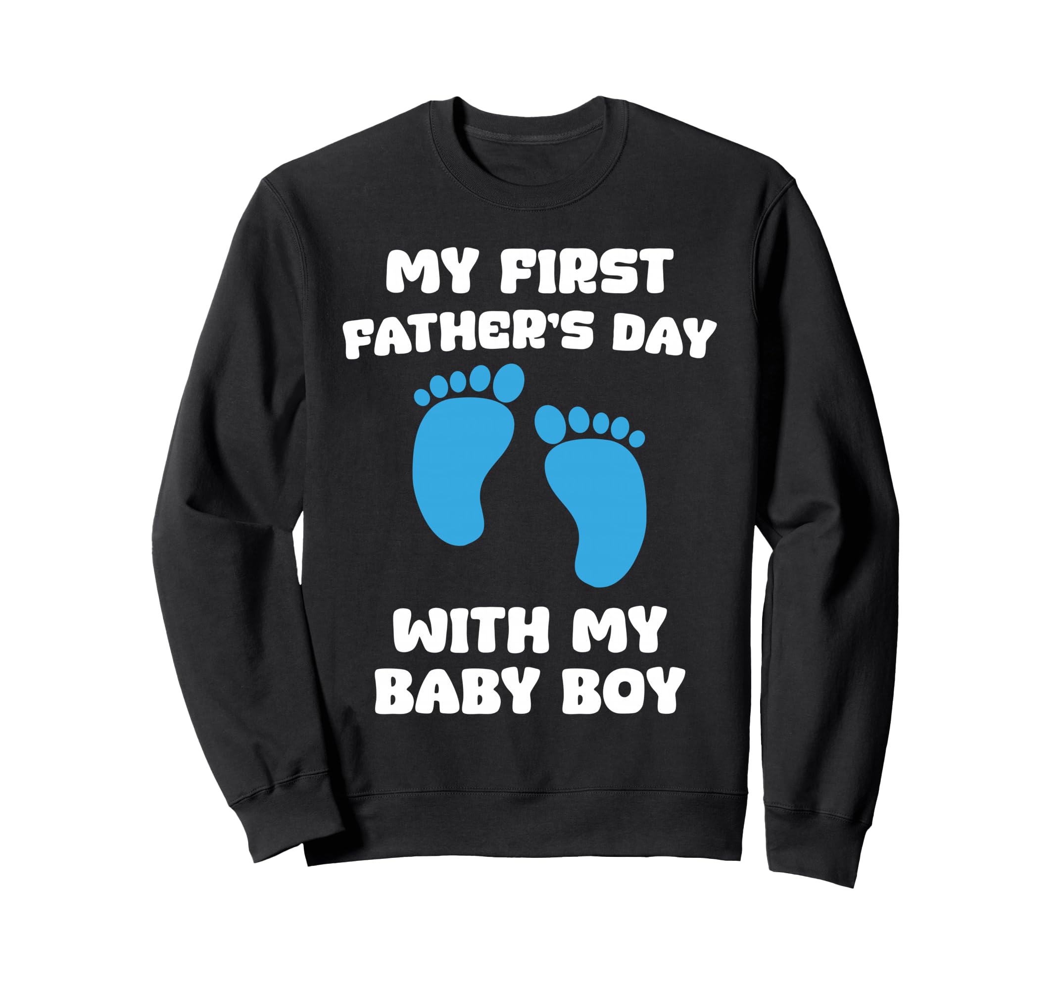 My First Fathers Day My New Dad Gift Sweatshirt - Unique Graphic for Adults - T-Shirt, Sweatshirt, Hoodie