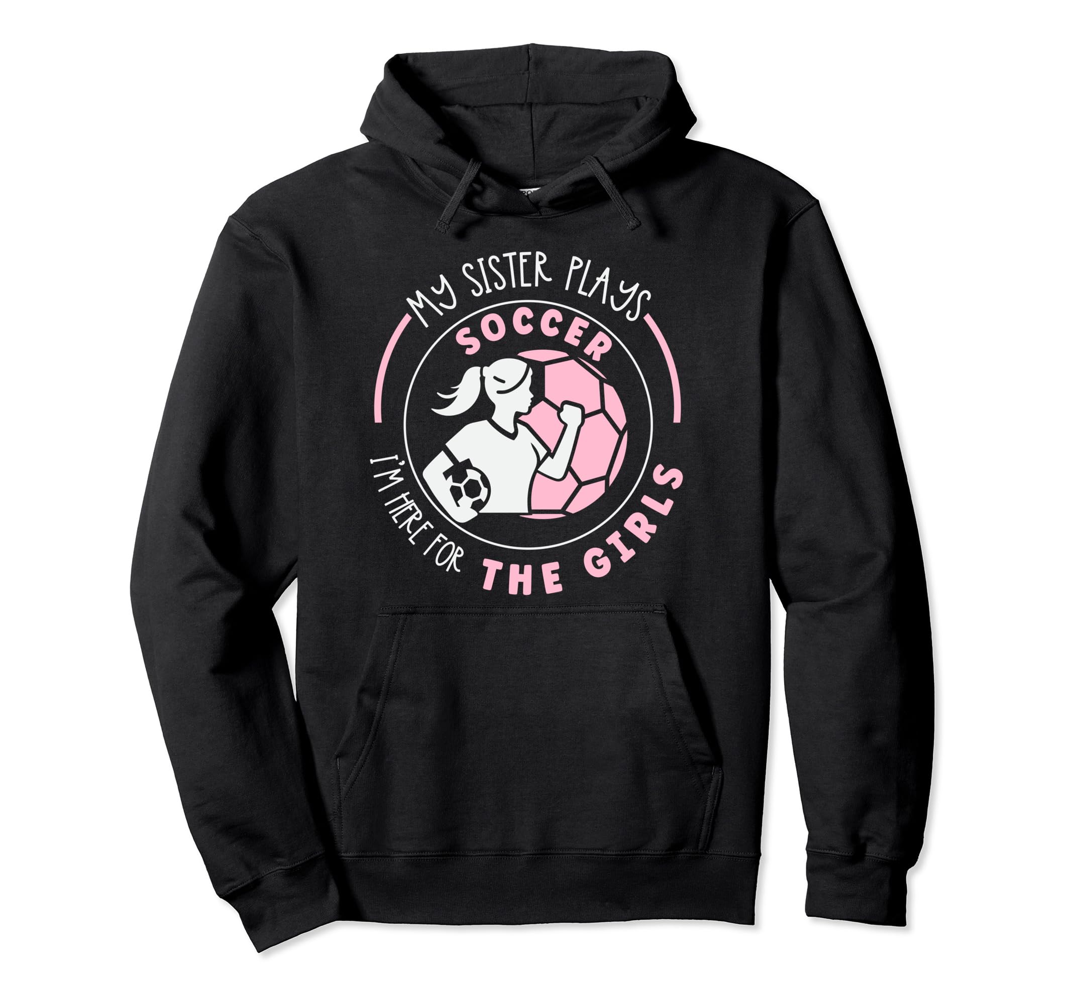 Soccer Brother Soccer Player Sister Hoodie - Novelty Apparel for Adults - T-Shirt, Sweatshirt, Hoodie